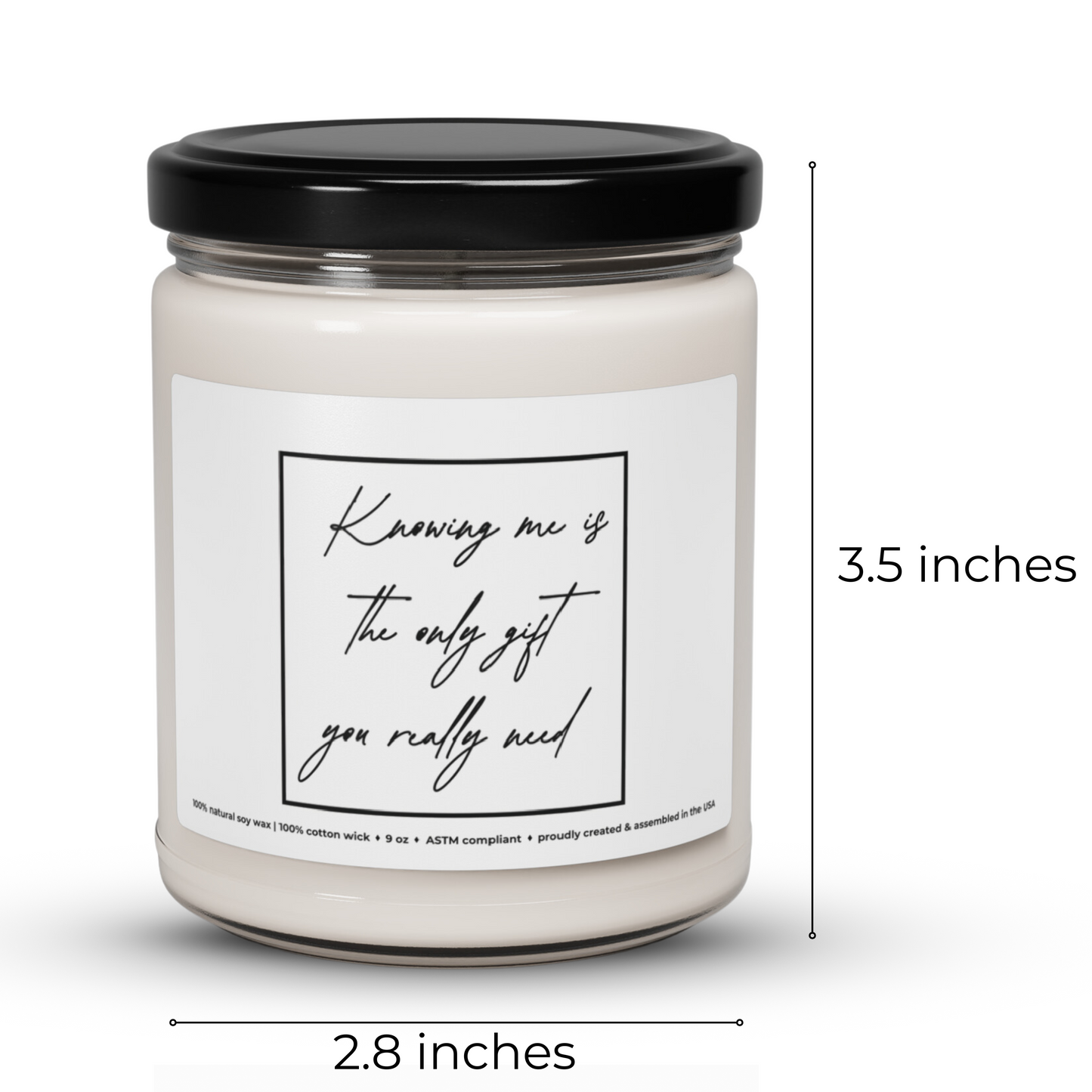 'The Only Gift You Really Need' Premium 100% Soy Scented Candle